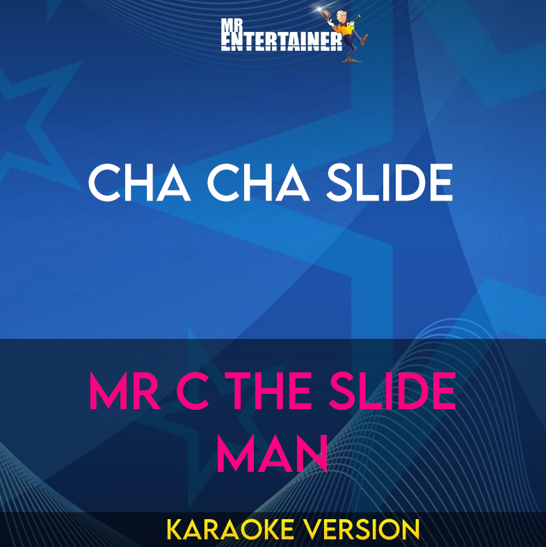 Cha Cha Slide - Mr C The Slide Man (Karaoke Version) from Mr Entertainer Karaoke