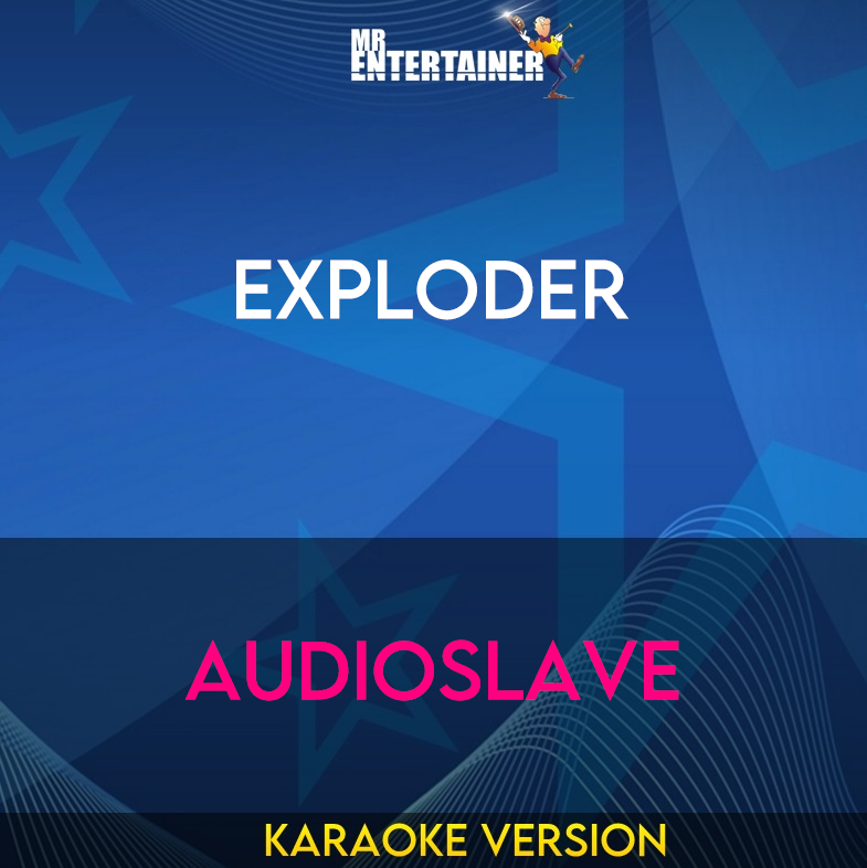 Exploder - Audioslave (Karaoke Version) from Mr Entertainer Karaoke