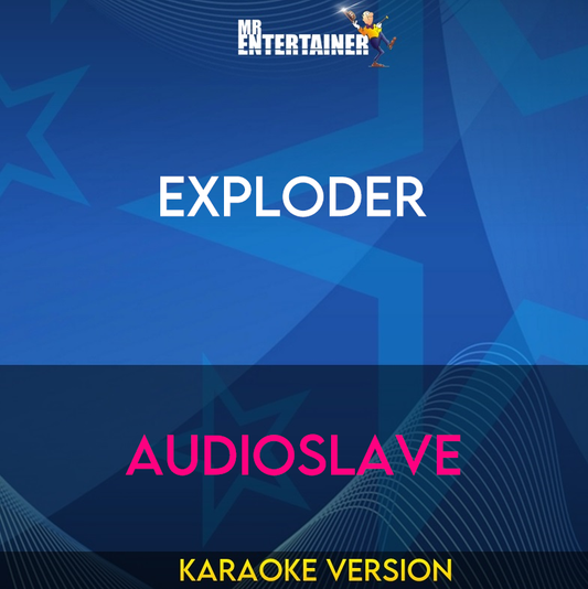 Exploder - Audioslave (Karaoke Version) from Mr Entertainer Karaoke