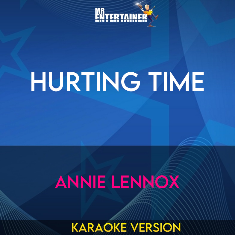 Hurting Time - Annie Lennox (Karaoke Version) from Mr Entertainer Karaoke