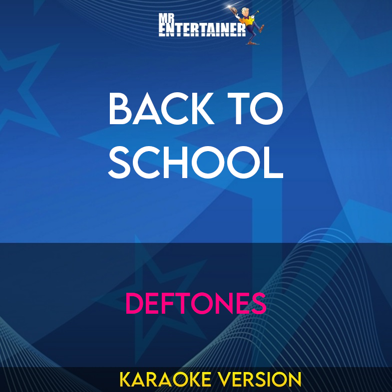 Back To School - Deftones (Karaoke Version) from Mr Entertainer Karaoke