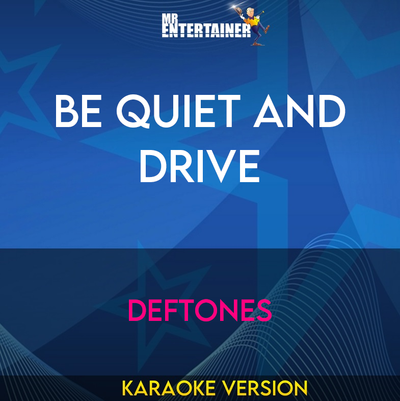 Be Quiet and Drive - Deftones (Karaoke Version) from Mr Entertainer Karaoke