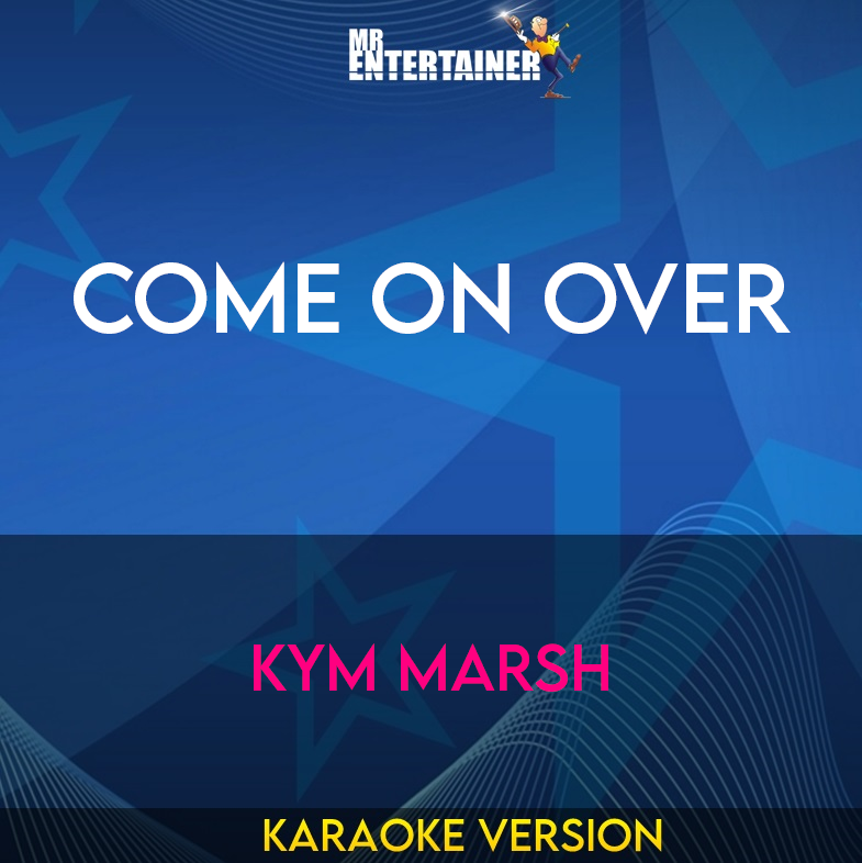 Come On Over - Kym Marsh (Karaoke Version) from Mr Entertainer Karaoke