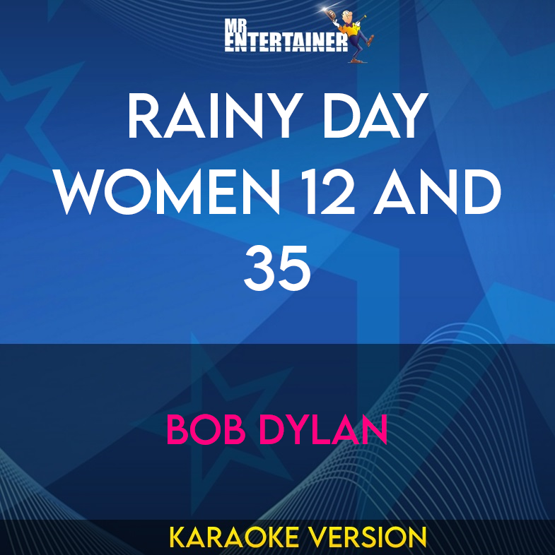 Rainy Day Women 12 And 35 - Bob Dylan (Karaoke Version) from Mr Entertainer Karaoke