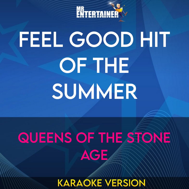 Feel Good Hit Of The Summer - Queens Of The Stone Age (Karaoke Version) from Mr Entertainer Karaoke