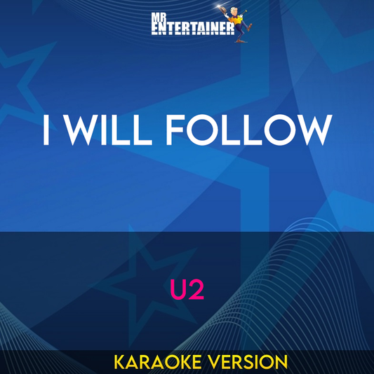 I Will Follow - U2 (Karaoke Version) from Mr Entertainer Karaoke