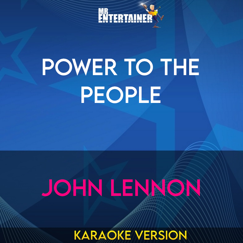 Power To The People - John Lennon (Karaoke Version) from Mr Entertainer Karaoke