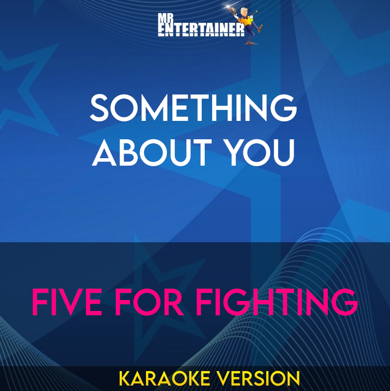 Something About You - Five For Fighting (Karaoke Version) from Mr Entertainer Karaoke