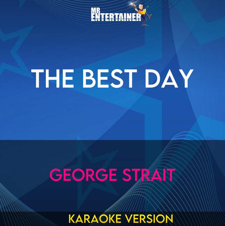 The Best Day - George Strait (Karaoke Version) from Mr Entertainer Karaoke