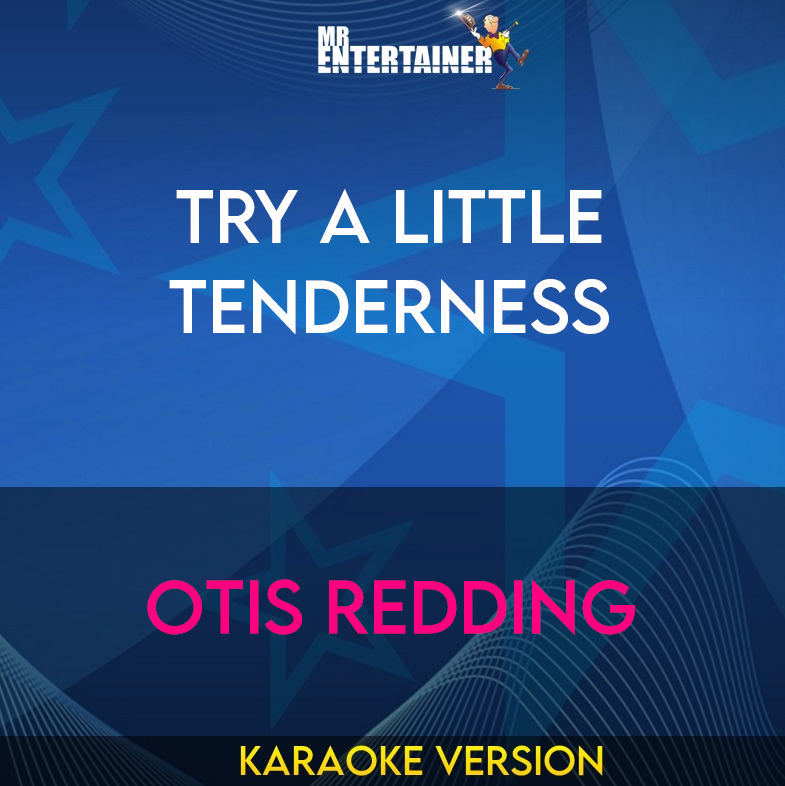 Try A Little Tenderness - Otis Redding (Karaoke Version) from Mr Entertainer Karaoke