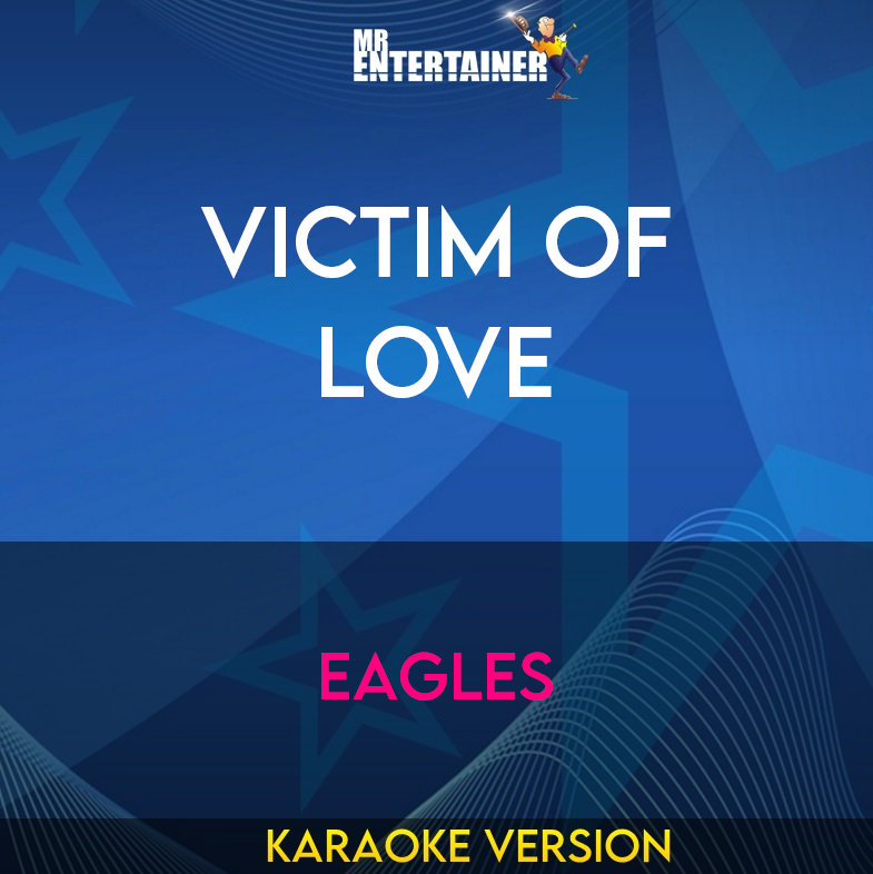 Victim Of Love - Eagles (Karaoke Version) from Mr Entertainer Karaoke