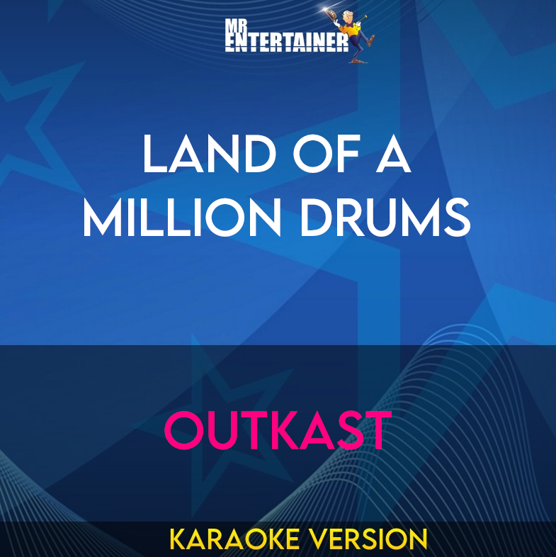 Land Of A Million Drums - Outkast (Karaoke Version) from Mr Entertainer Karaoke