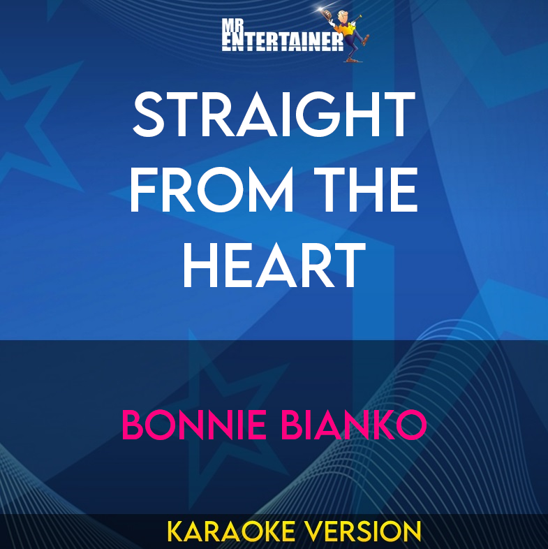 Straight From The Heart - Bonnie Bianko (Karaoke Version) from Mr Entertainer Karaoke