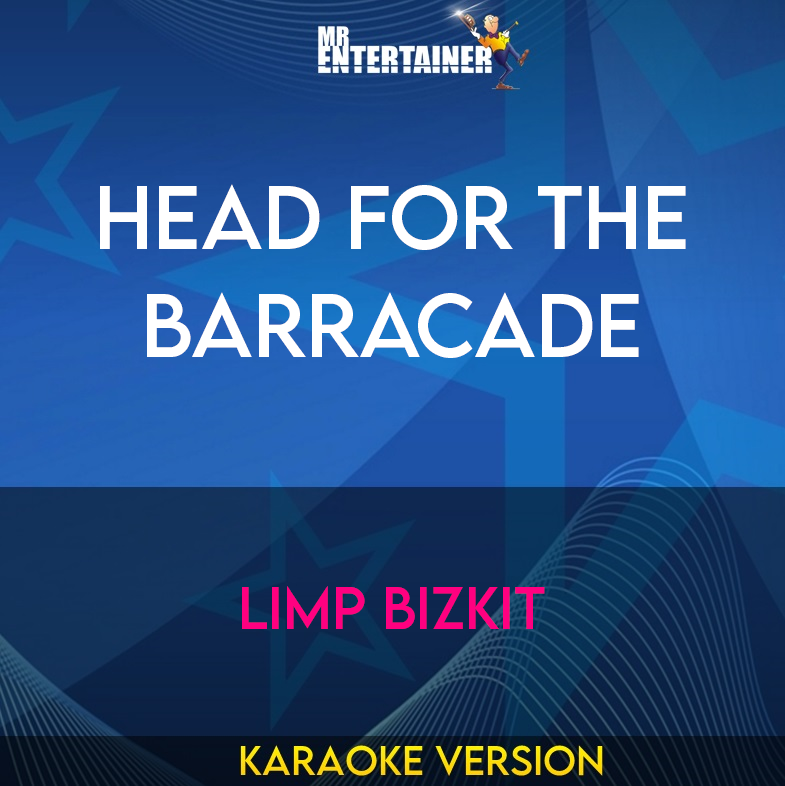 Head For The Barracade - Limp Bizkit (Karaoke Version) from Mr Entertainer Karaoke