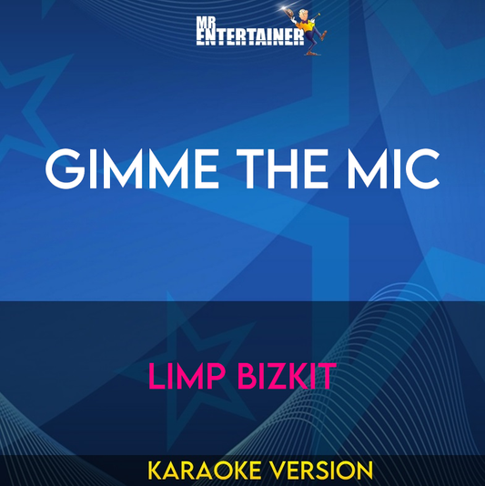 Gimme The Mic - Limp Bizkit (Karaoke Version) from Mr Entertainer Karaoke
