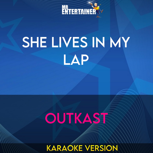 She Lives In My Lap - Outkast (Karaoke Version) from Mr Entertainer Karaoke