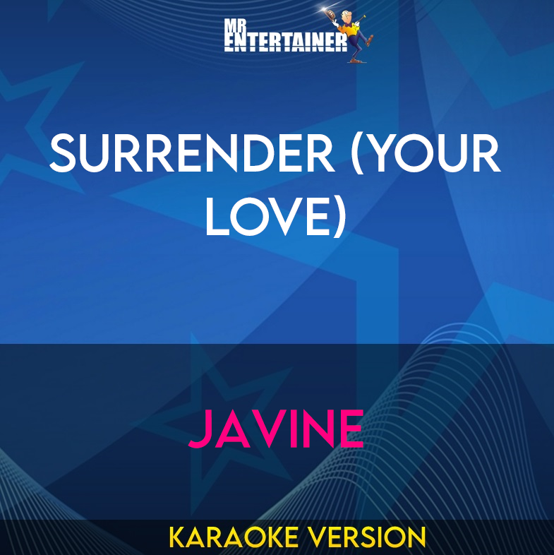 Surrender (Your Love) - Javine (Karaoke Version) from Mr Entertainer Karaoke