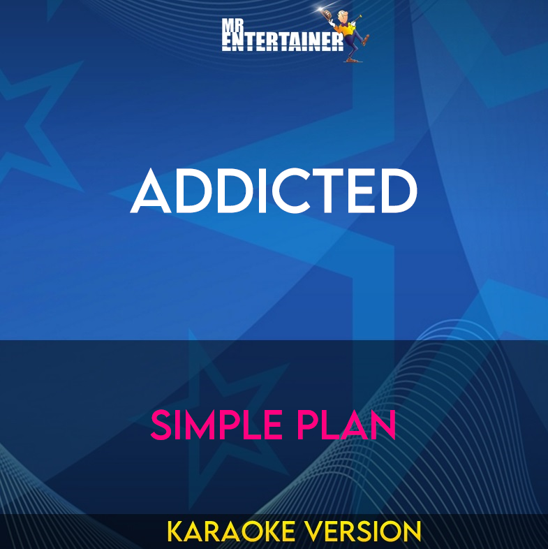 Addicted - Simple Plan (Karaoke Version) from Mr Entertainer Karaoke