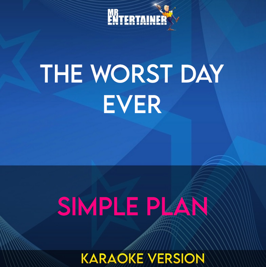 The Worst Day Ever - Simple Plan (Karaoke Version) from Mr Entertainer Karaoke