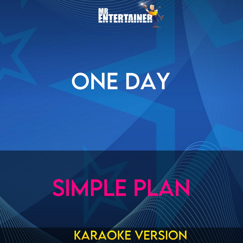 One Day - Simple Plan (Karaoke Version) from Mr Entertainer Karaoke