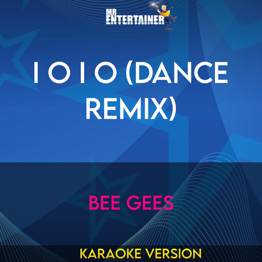 I O I O (dance Remix) - Bee Gees (Karaoke Version) from Mr Entertainer Karaoke