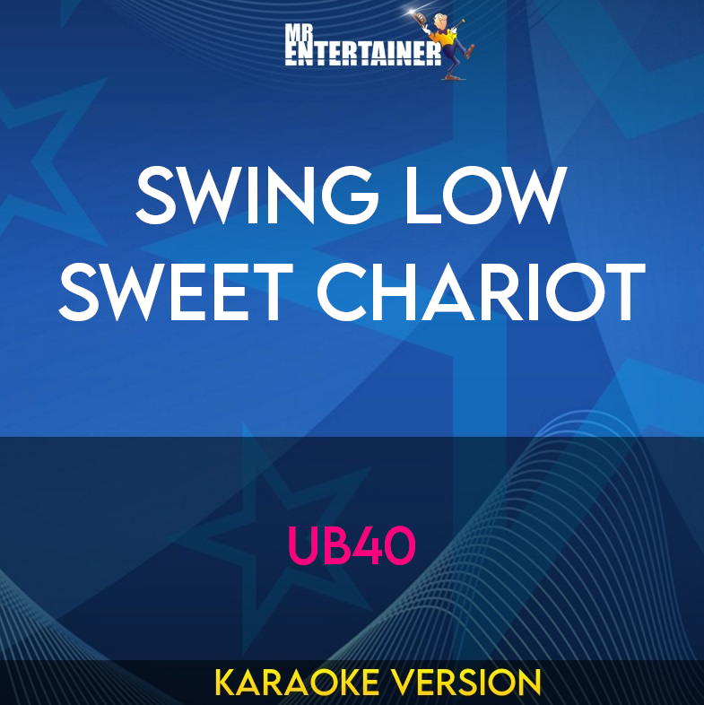 Swing Low Sweet Chariot - Ub40 (Karaoke Version) from Mr Entertainer Karaoke