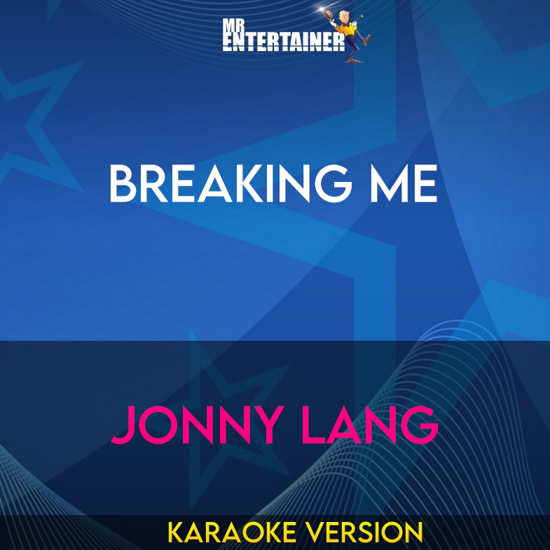 Breaking Me - Jonny Lang (Karaoke Version) from Mr Entertainer Karaoke