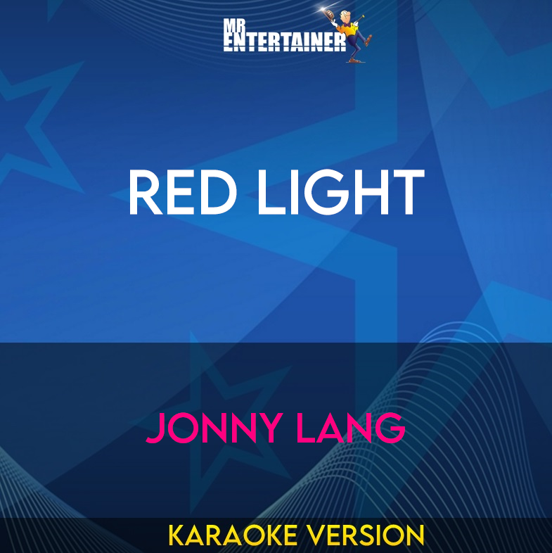 Red Light - Jonny Lang (Karaoke Version) from Mr Entertainer Karaoke