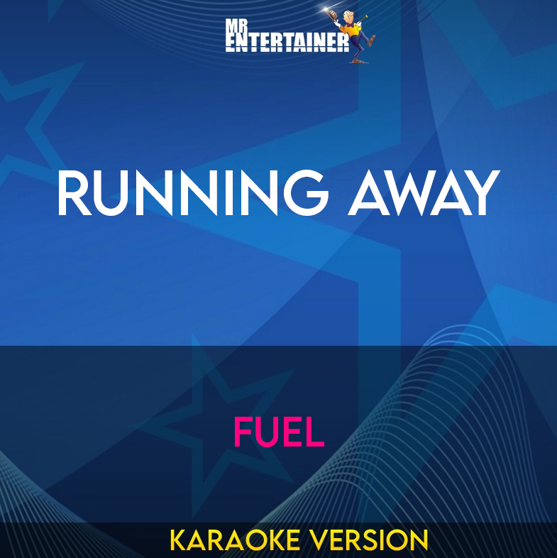 Running Away - Fuel (Karaoke Version) from Mr Entertainer Karaoke