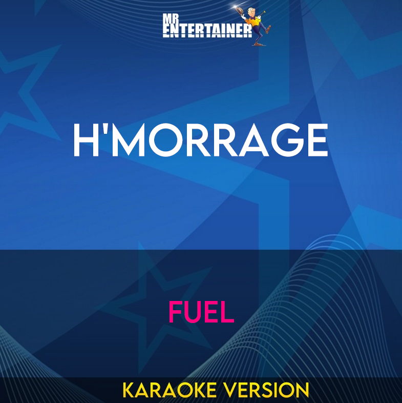 H'morrage - Fuel (Karaoke Version) from Mr Entertainer Karaoke