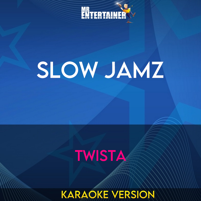 Slow Jamz - Twista (Karaoke Version) from Mr Entertainer Karaoke