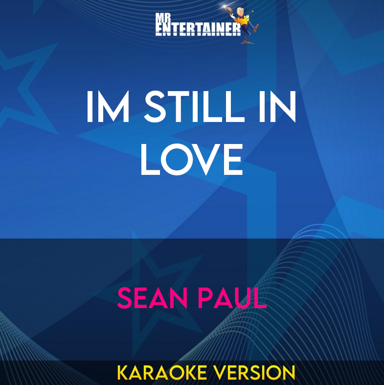 Im Still In Love - Sean Paul (Karaoke Version) from Mr Entertainer Karaoke