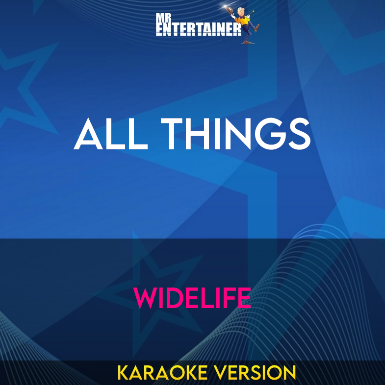 All Things - Widelife (Karaoke Version) from Mr Entertainer Karaoke
