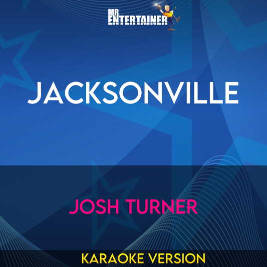 Jacksonville - Josh Turner (Karaoke Version) from Mr Entertainer Karaoke