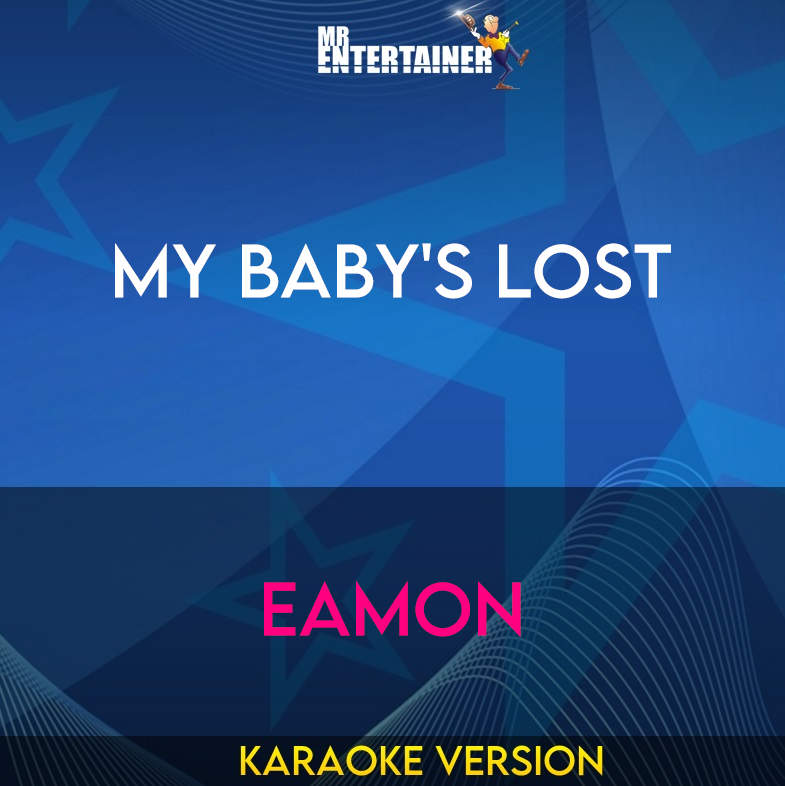 My Baby's Lost - Eamon