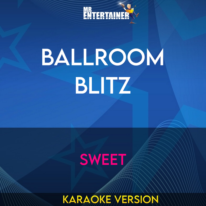 Ballroom Blitz - Sweet (Karaoke Version) from Mr Entertainer Karaoke