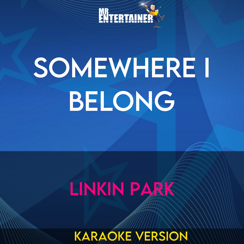 Somewhere I Belong - Linkin Park (Karaoke Version) from Mr Entertainer Karaoke