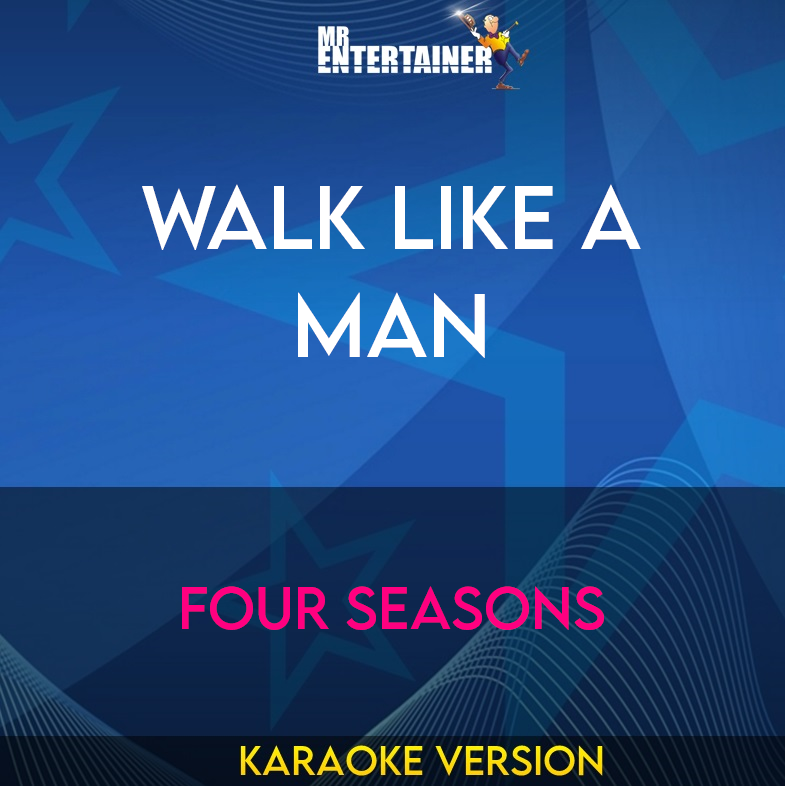 Walk Like A Man - Four Seasons (Karaoke Version) from Mr Entertainer Karaoke