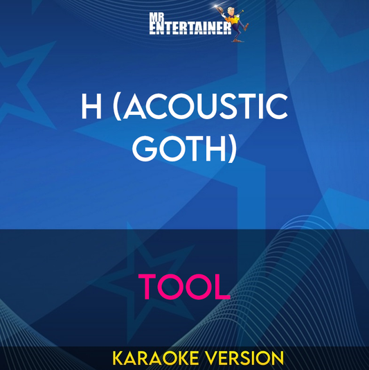 H (acoustic Goth) - Tool