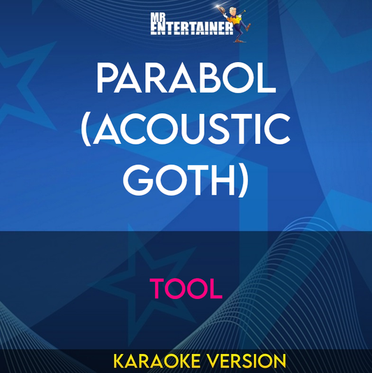 Parabol (acoustic Goth) - Tool (Karaoke Version) from Mr Entertainer Karaoke
