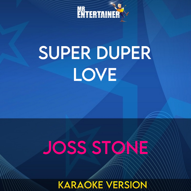 Super Duper Love - Joss Stone (Karaoke Version) from Mr Entertainer Karaoke
