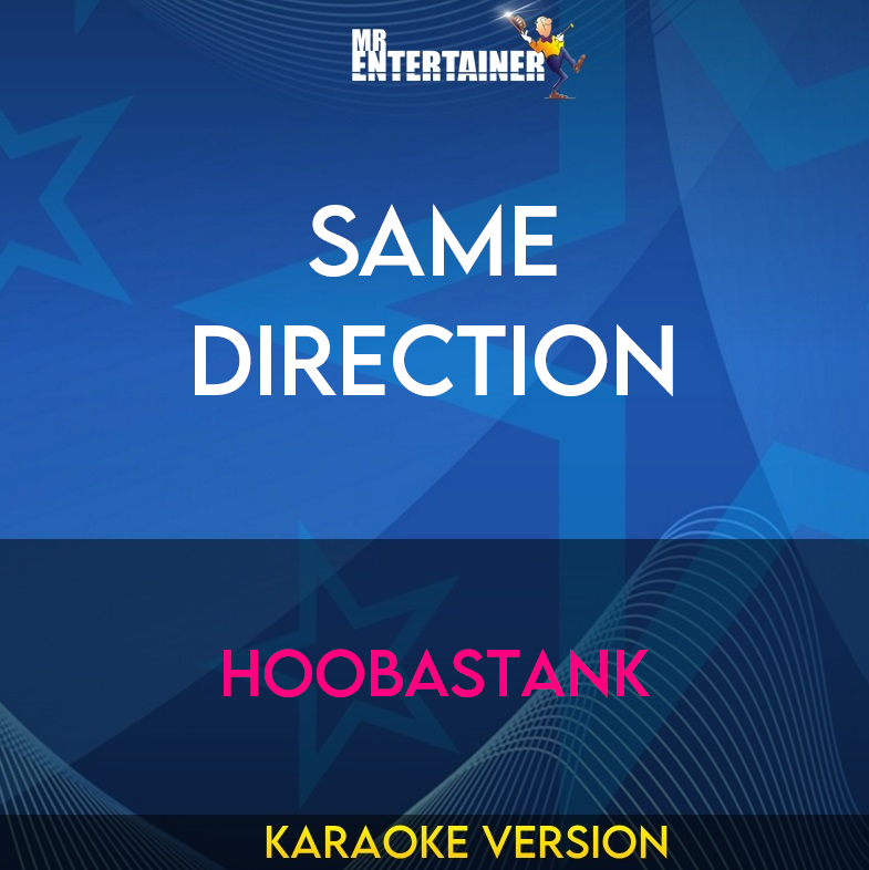 Same Direction - Hoobastank (Karaoke Version) from Mr Entertainer Karaoke