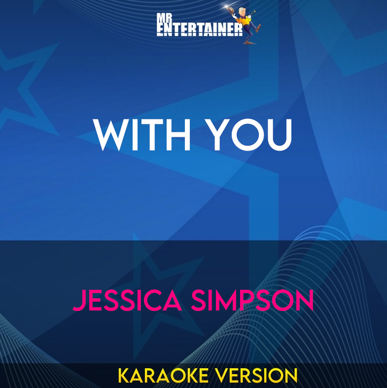With You - Jessica Simpson (Karaoke Version) from Mr Entertainer Karaoke