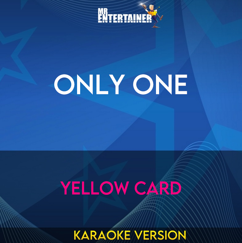 Only One - Yellow Card (Karaoke Version) from Mr Entertainer Karaoke
