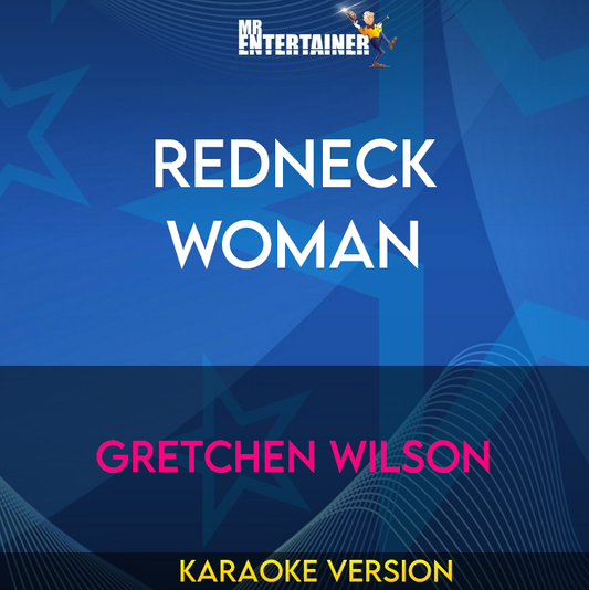 Redneck Woman - Gretchen Wilson (Karaoke Version) from Mr Entertainer Karaoke