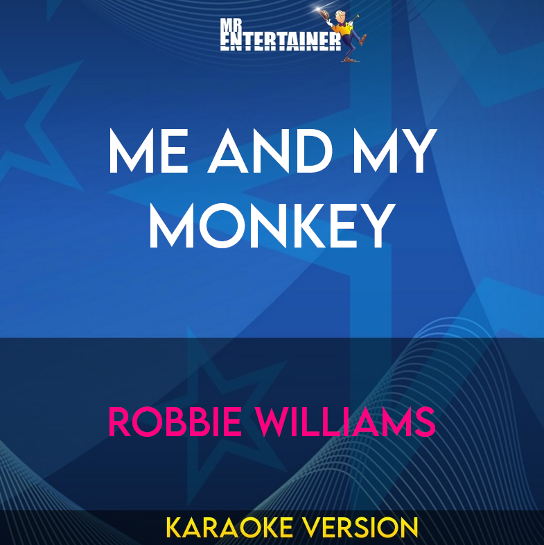 Me And My Monkey - Robbie Williams (Karaoke Version) from Mr Entertainer Karaoke