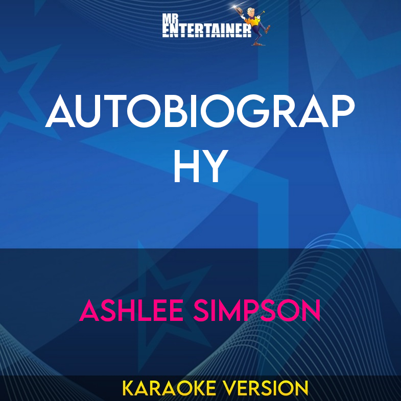 Autobiography - Ashlee Simpson (Karaoke Version) from Mr Entertainer Karaoke