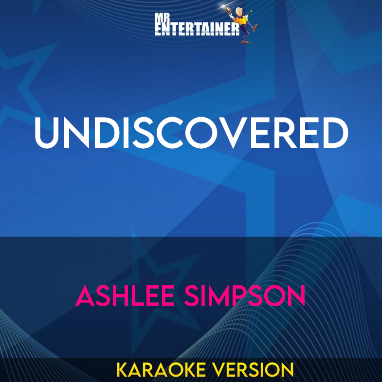 Undiscovered - Ashlee Simpson (Karaoke Version) from Mr Entertainer Karaoke