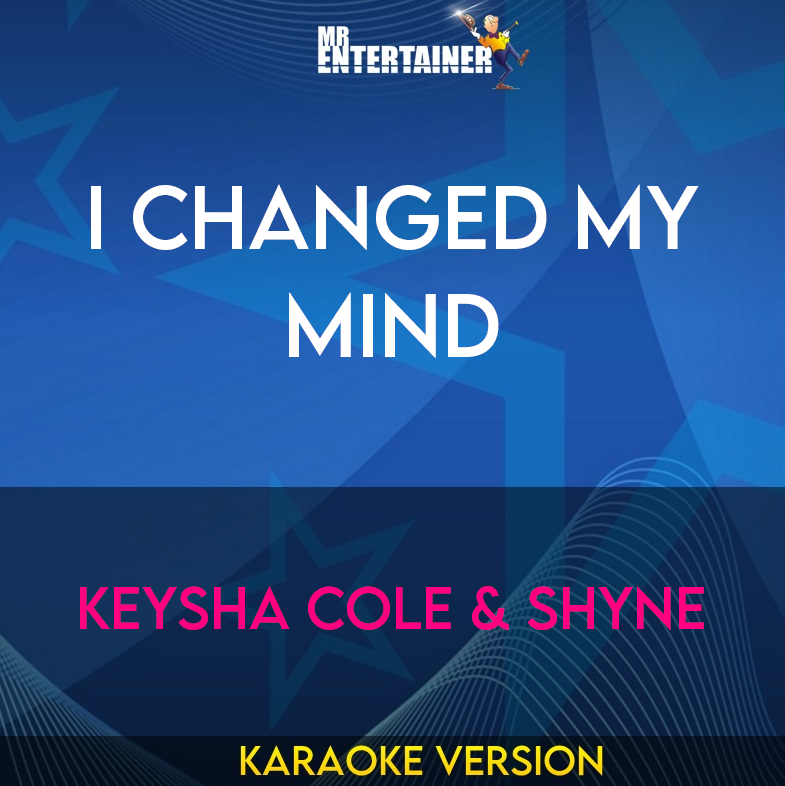 I Changed My Mind - Keysha Cole & Shyne (Karaoke Version) from Mr Entertainer Karaoke