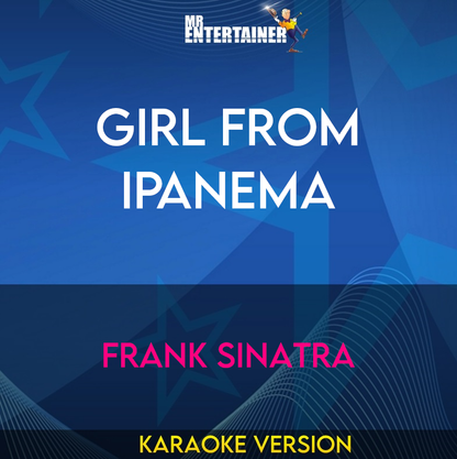 Girl From Ipanema - Frank Sinatra (Karaoke Version) from Mr Entertainer Karaoke